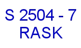 S 2504 - 7 RASK